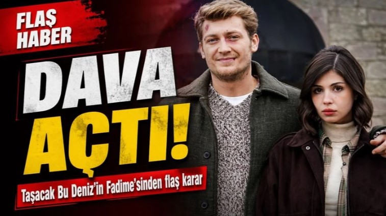 Taşacak Bu Deniz’in Fadime’sinden Flaş Karar; Dava Açtı