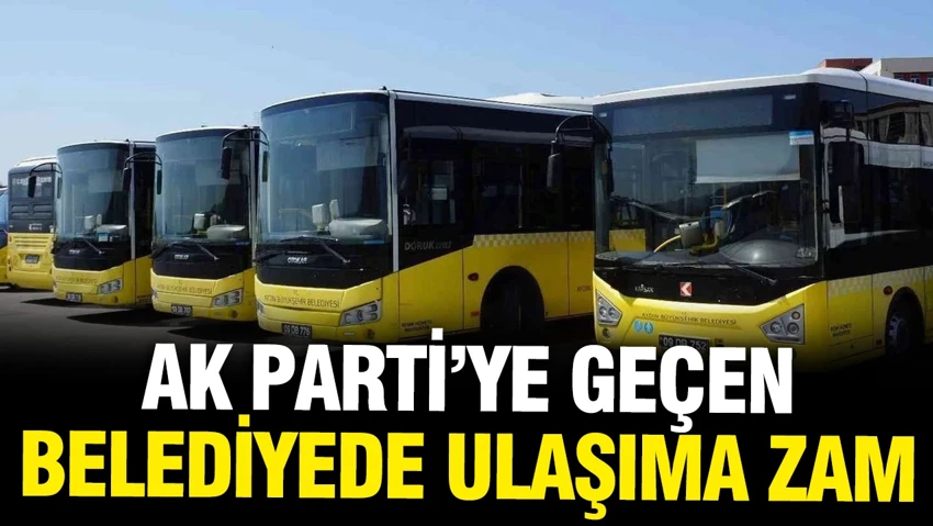 AK Parti'ye geçen belediyede ulaşıma yüzde 30 zam