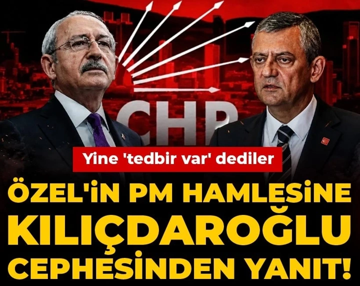Özel'in PM hamlesine Kılıçdaroğlu cephesinden yanıt! Yine 'tedbir var' dediler