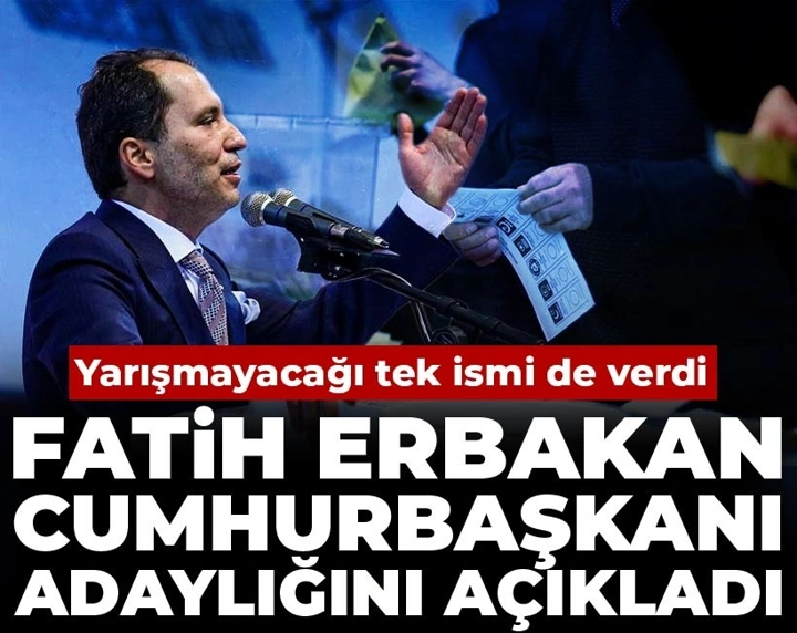 Fatih Erbakan cumhurbaşkanı adaylığını açıkladı: Yarışmayacağı tek ismi de verdi