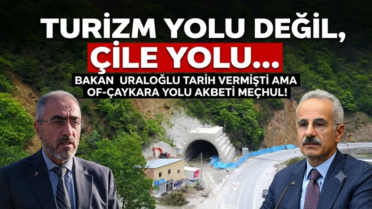 TURİZM YOLU DEĞİL, ÇİLE YOLU!
