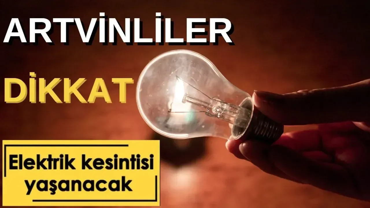 Artvin'de Planlı Elektrik Kesintisi: Birçok İlçe ve Köy Enerjisiz Kalacak