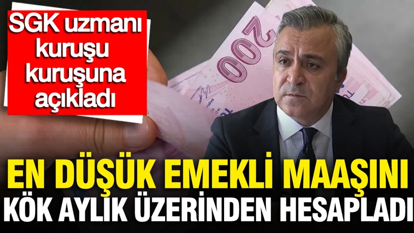 SGK uzmanı Özgür Erdursun en düşük emekli maaşını kök aylık üzerinden açıkladı
