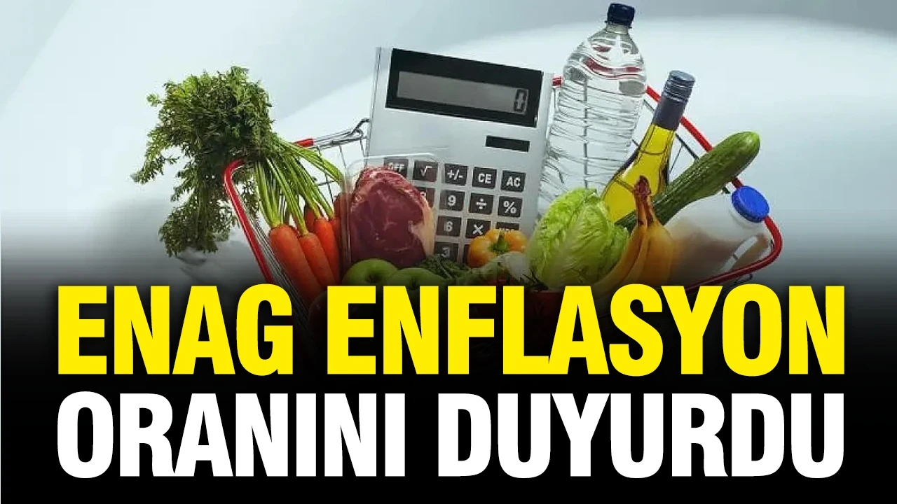 ENAG Haziran 2026 enflasyon oranını açıkladı