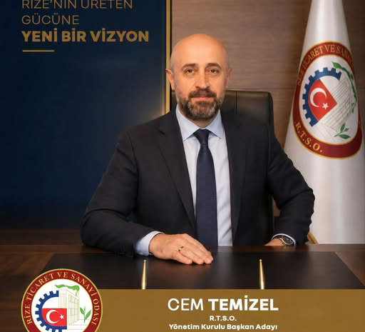 Cem Temizel, Rize Ticaret ve Sanayi Odası Başkanlığına Adaylığını Açıkladı