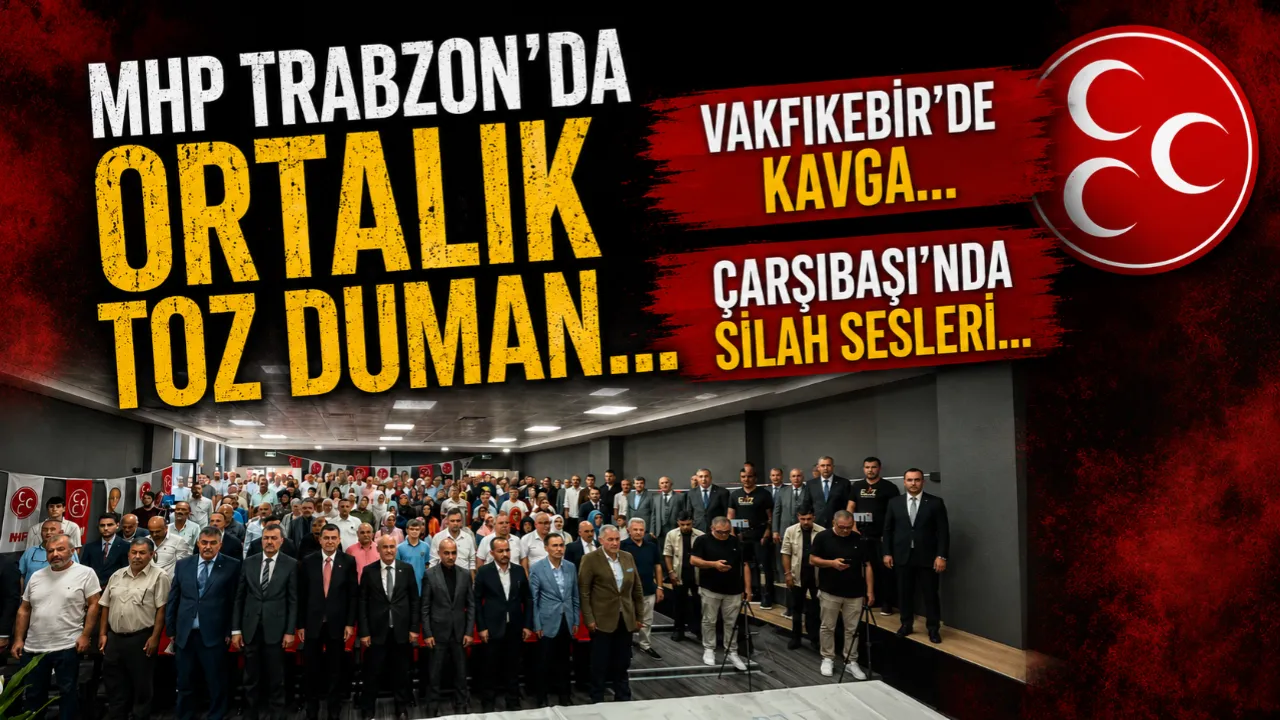 MHP TRABZON'DA ORTALIK TOZ DUMAN!