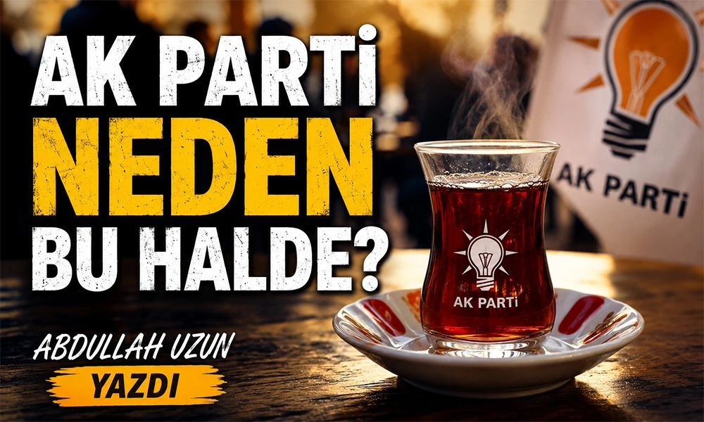 AK Parti Neden Bu Halde?