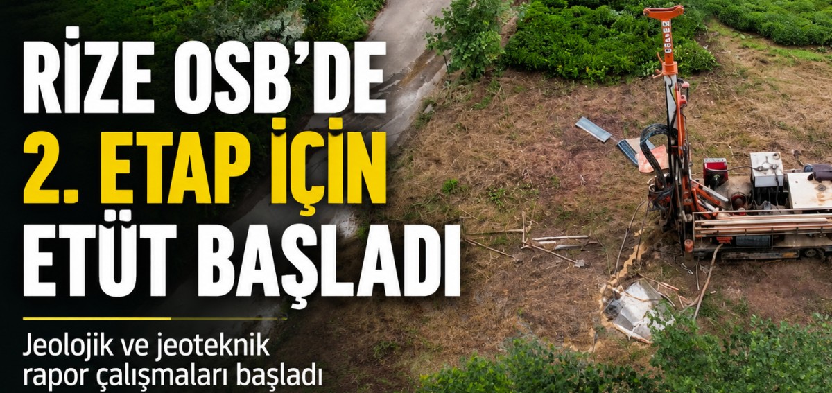 Rize OSB'nin İkinci Etap Genişleme Projesinde Yeni Aşama: Jeolojik Etüt Çalışmaları Başladı
