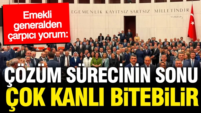 Emekli Tuğgeneral Ali Er: Bu politikanın sonu kanlı bitebilir