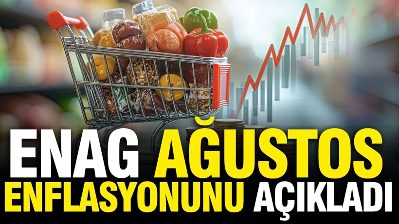 ENAG Ağustos 2026 enflasyon oranını açıkladı