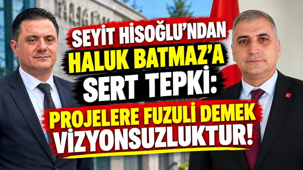 SEYİT HİSOĞLU'NDAN HALUK BATMAZ'A SERT TEPKİ!
