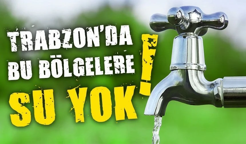 Trabzon Su Kesintisi: Günlük Planlarınızı Etkilemeden Önce Kontrol Edin