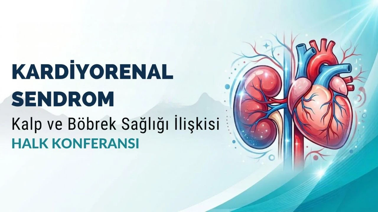 Kalp ve Böbrek Sağlığı İçin Önemli Konferans