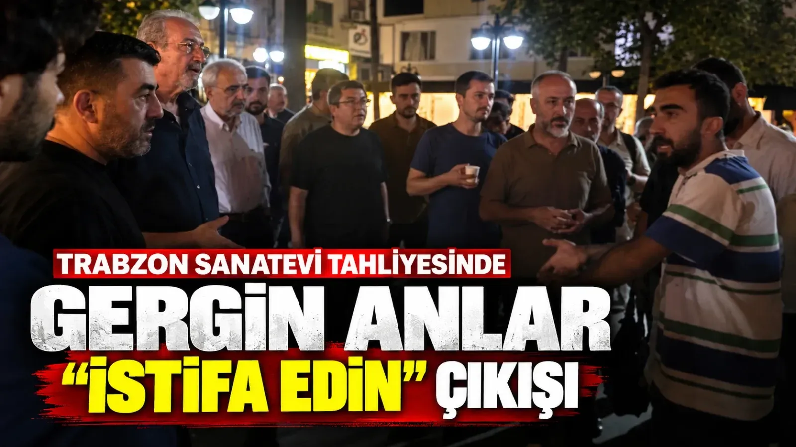 Trabzon Sanatevi’nde Tahliye Gerginliği: Nöbetin Altıncı Saatinde Tansiyon Yükseldi