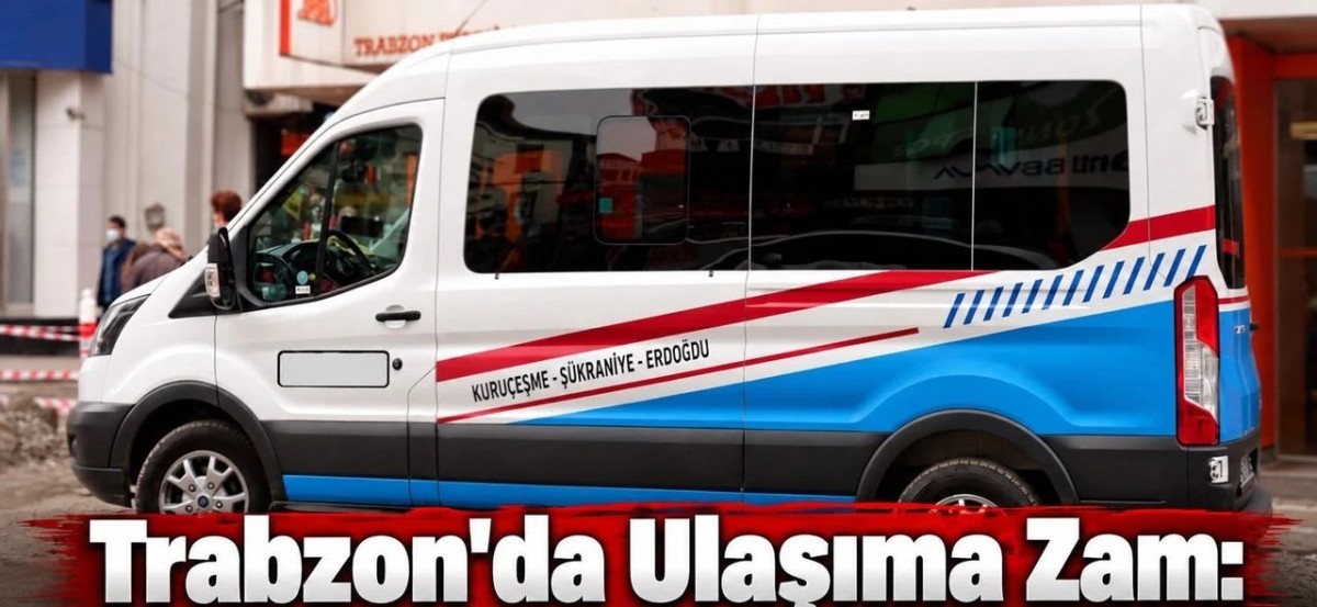 Zammın ardından Trabzon'da dolmuş fiyatları cep yakıyor! İşte ilçe ilçe yeni ücretler…