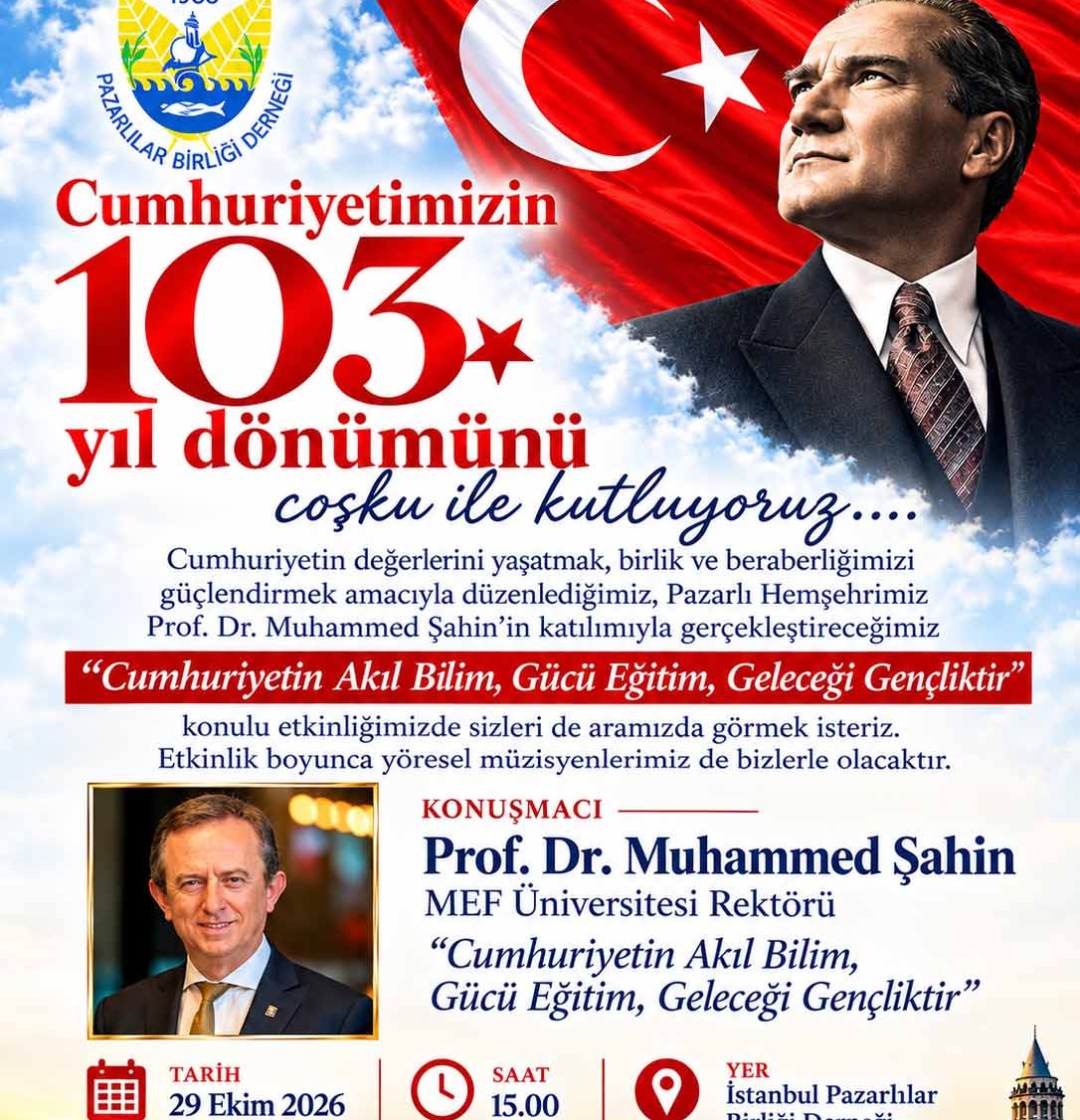 Pazarlılar Birliği Derneği Cumhuriyet’in 103. Yıldönümünü Coşkuyla Kutlayacak